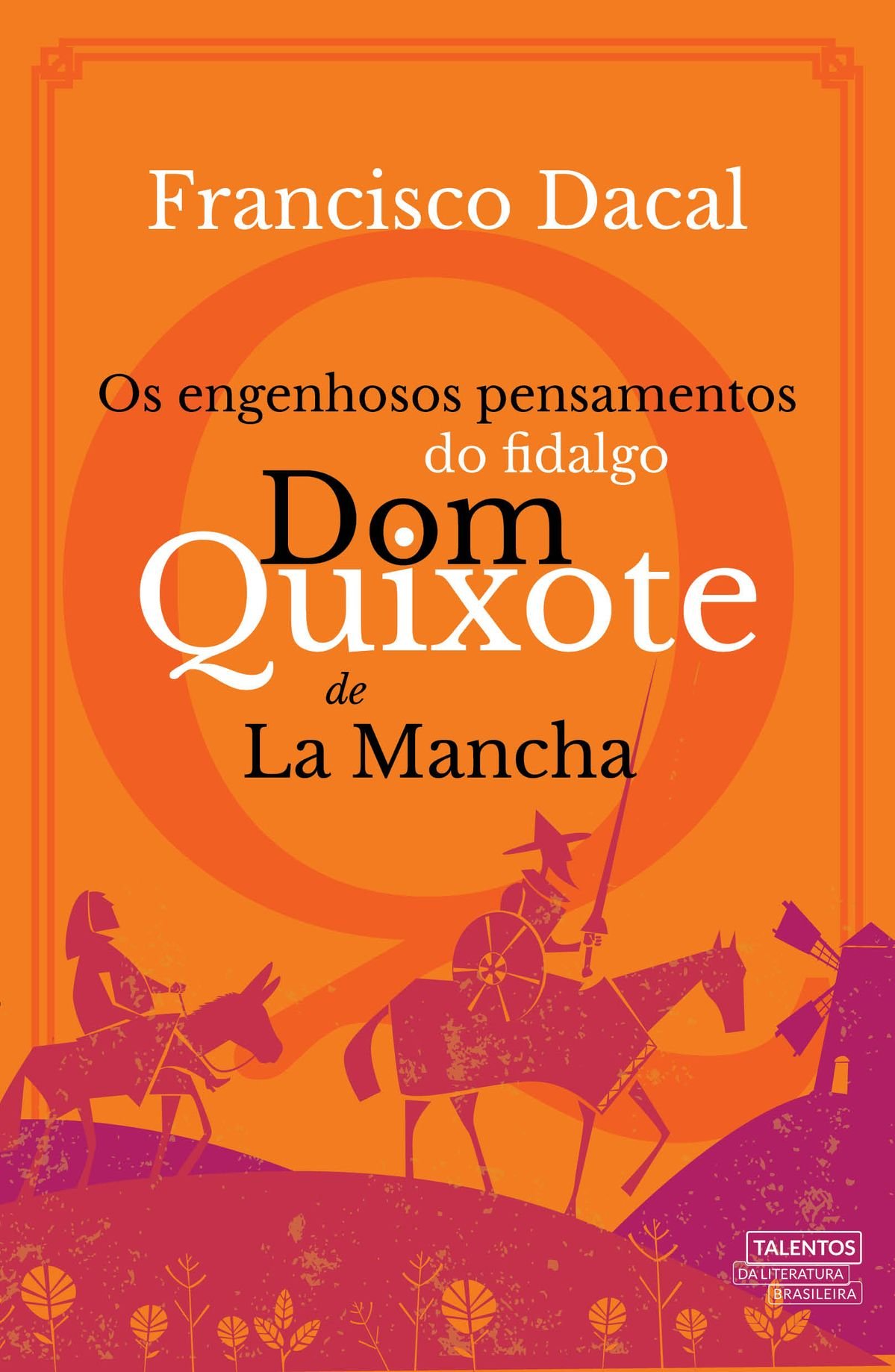 O ENGENHOSO FIDALGO DOM QUIXOTE DE LA MANCHA